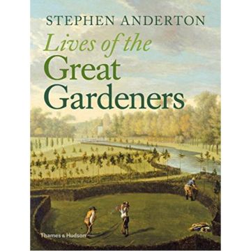 Lives of the Great Gardeners