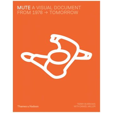 Mute. A Visual Document From 1978 - Tomorrow