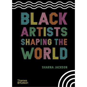 Black Artists Shaping the World