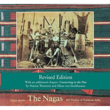 The Nagas: Hill peoples of Northeast India