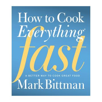 How to Cook Everything Fast