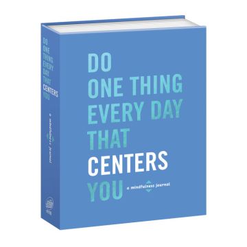 Do One Thing Every Day That Centers You