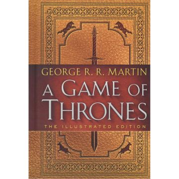 A Game of Thrones: The Illustrated Edition