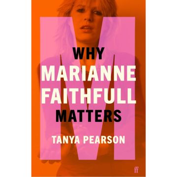 Why Marianne Faithfull Matters