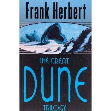 The Great Dune Trilogy - Frank Herbert