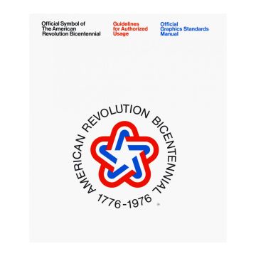 The American Revolution Bicentennial Graphics Standards Manual