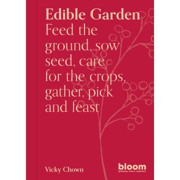 Bloom Gardener's Guide: Edible Garden