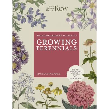 The Kew Gardener's Guide to Growing Perennials