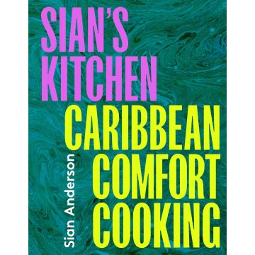 Sian's Kitchen: Caribbean Comfort Cooking