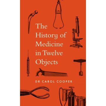 The History of Medicine in Twelve Object