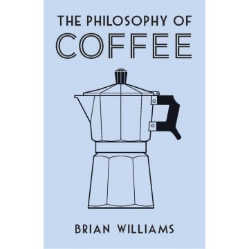 The Philosophy of Coffee