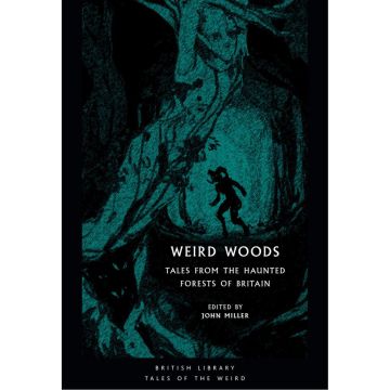 British Library Tales of the Weird: Weird Woods