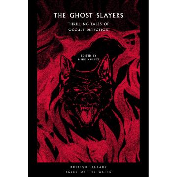 British Library Tales of the Weird: The Ghost Slayers