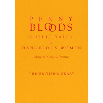 Penny Bloods: Gothic Tales of Dangerous Women