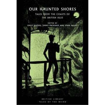 British Library Tales of the Weird: Our Haunted Shores