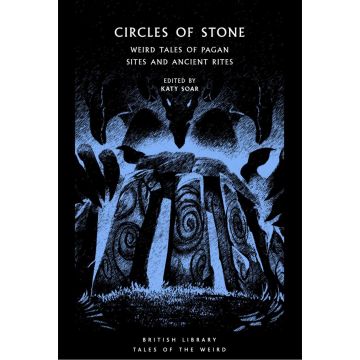 British Library Tales of the Weird: Circles of Stone