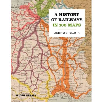 A History of Railways in 100 Maps