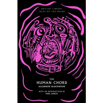 British Library Tales of the Weird: The Human Chord