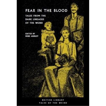 British Library Tales of the Weird: Fear in the Blood