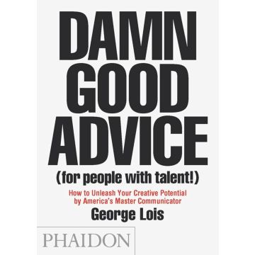 Damn Good Advice (For People with Talent!)