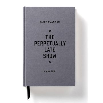 Daily Undated Planner: The Perpetually Late Show