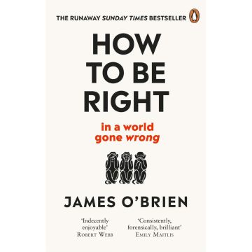 How To Be Right: … in a world gone wrong