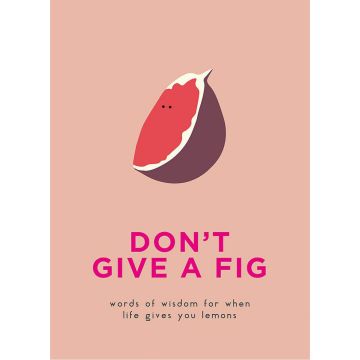 Don’t Give A Fig