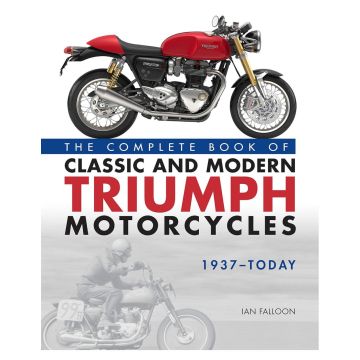 The Complete Book of Classic and Modern Triumph Motorcycles