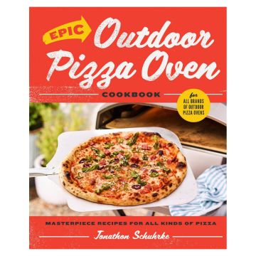 Epic Outdoor Pizza Oven Cookbook