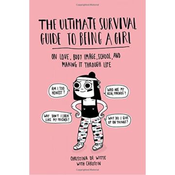 The Ultimate Survival Guide to Being a Girl