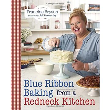 Blue Ribbon Baking from a Redneck Kitchen