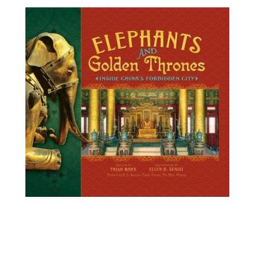 Elephants and Golden Thrones: Inside China's Forbidden City (Hardcover)