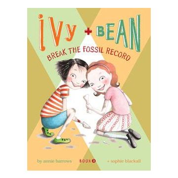 Ivy and Bean Break the Fossil Record