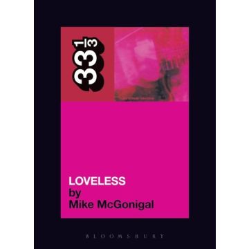 33 1/3 - My Bloody Valentine's Loveless