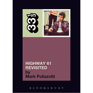 33 1/3 - Bob Dylan's Highway 61 Revisited