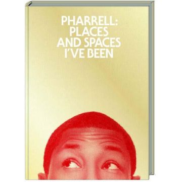 Pharrell. Places and Spaces I've seen