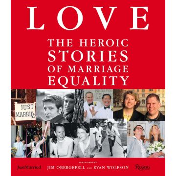 LOVE: The Heroic Stories of Marriage Equality