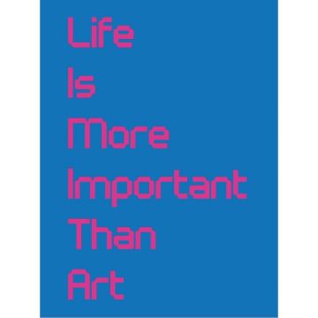 Life Is More Important Than Art