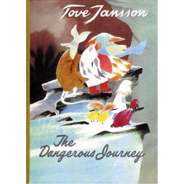 The Dangerous Journey (Moomin Valley Trilogy)