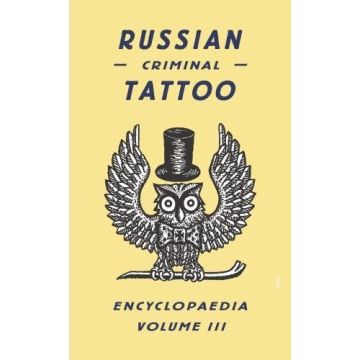 Russian Criminal Tattoo Encyclopedia -  Volume III