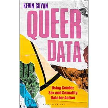 Queer Data: Using Gender, Sex and Sexuality Data for Action