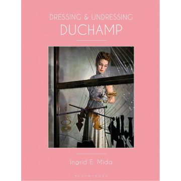 Dressing and Undressing Duchamp