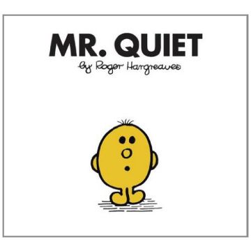 Mr. Quiet