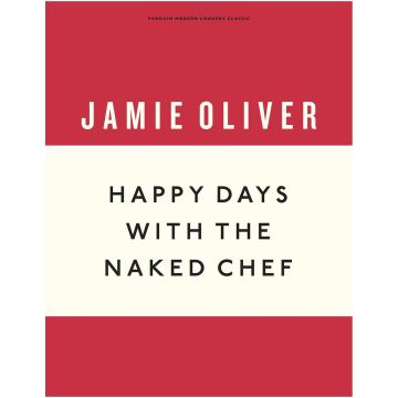 Happy Days with the Naked Chef (Anniversary Editions)