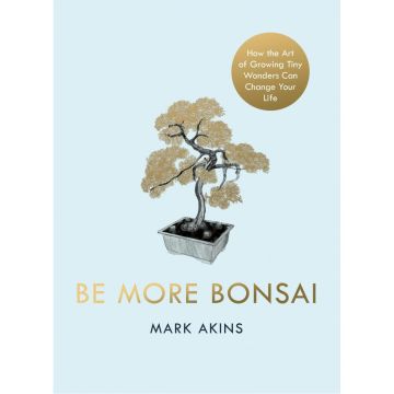 Be More Bonsai