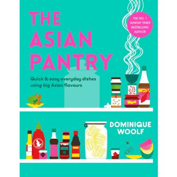 The Asian Pantry : Quick & easy, everyday dishes using big