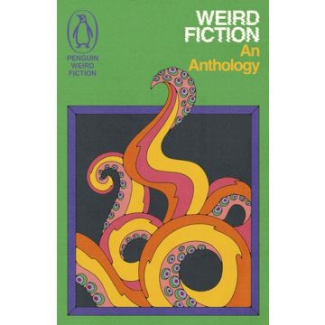 Penguin Weird Fiction: An Anthology