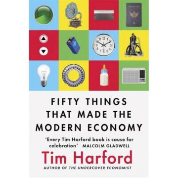 Fifty Things that Made the Modern Economy