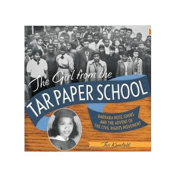 The Girl from the Tar Paper School