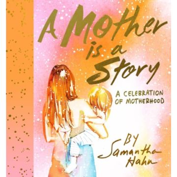 A Mother Is a Story